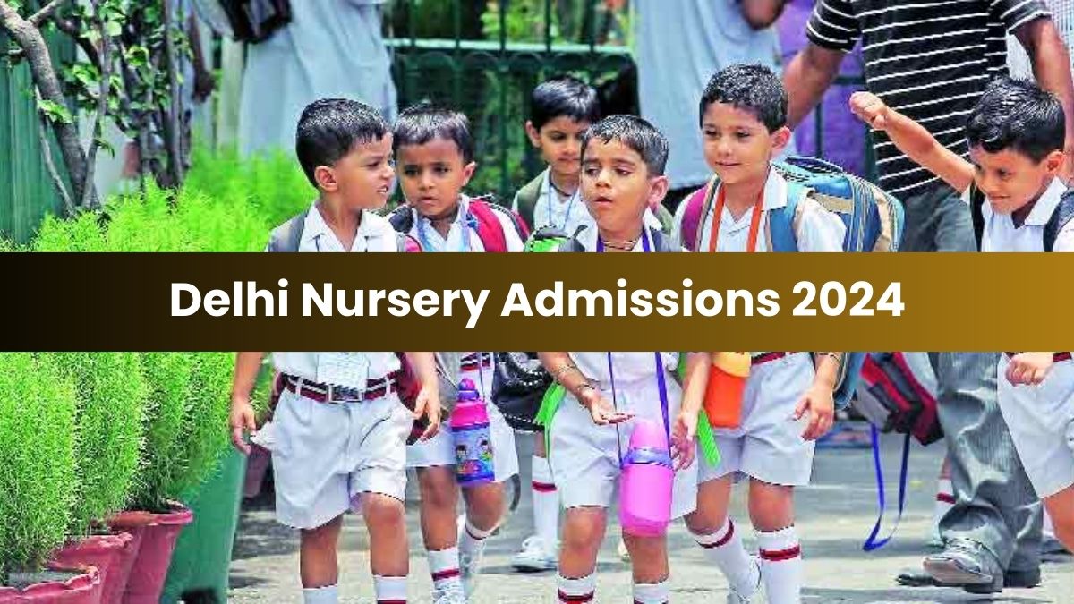 Delhi Nursery Admission 2024- All You Need To Know