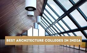 Best B Arch Colleges in India 2024